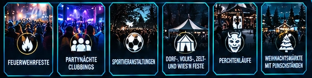 Feuerwehrfeste, Partynächte, Clubbing, Sportveranstaltung, Dorffest , Volksfest, Zeltfest, Wiesnfest, Perchtenläufe, Weihnachtsmärkte, Punschstand, Punschstände, Christkindlmarkt
